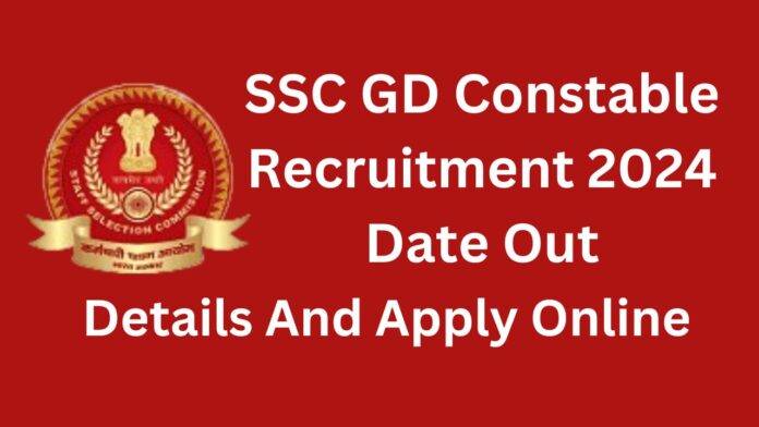 SSC GD Constable Recruitment 2024 Date Out